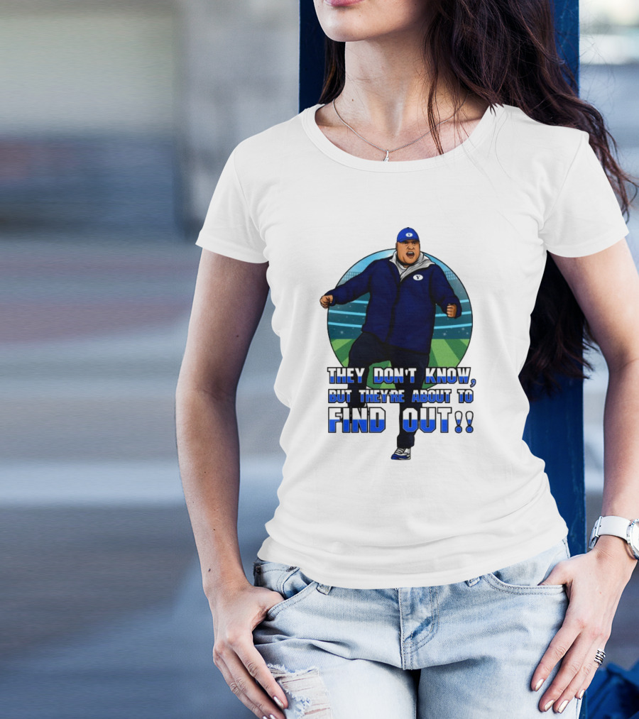 They Don’t Know But They’re About To Find Out Coach Enthusiastic Celebration On Field T-Shirt