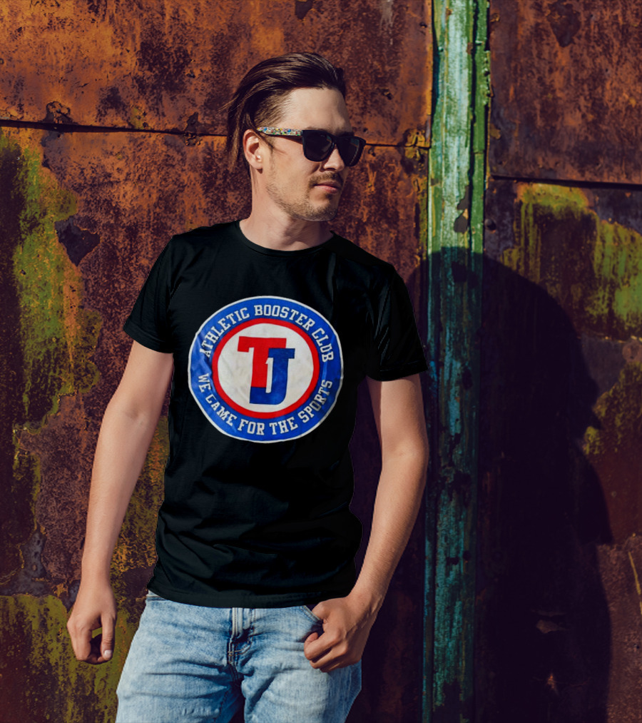 TJ Athletic Booster Club We Came For The Sports Circle T-Shirt