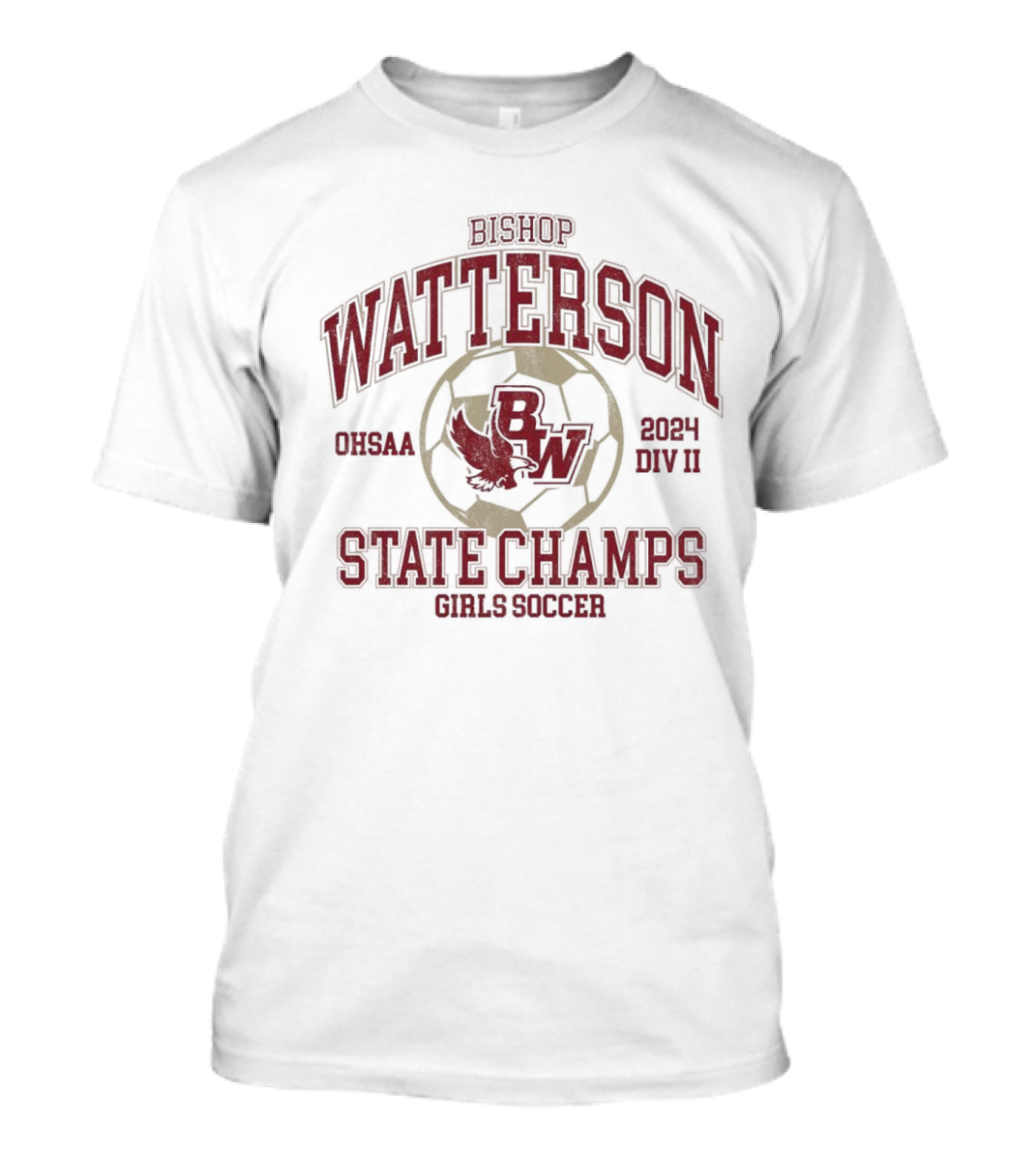Bishop Watterson Girls Soccer State Champs OHSAA 2024 Div II T-Shirt