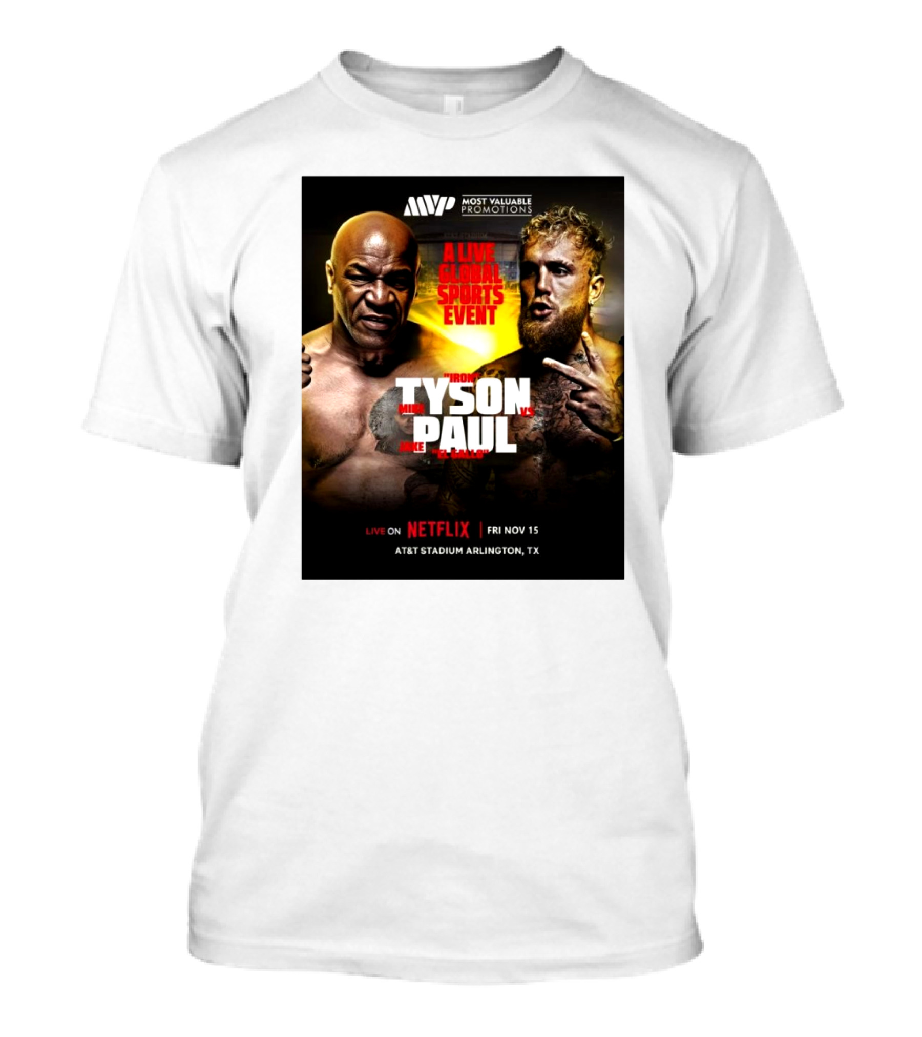 Most Valuable Promotions Presents: Iron Mike Tyson Vs Jake El Gallo Paul A Live Global Sports Event On Netflix At AT&T Stadium Arlington, TX T-Shirt