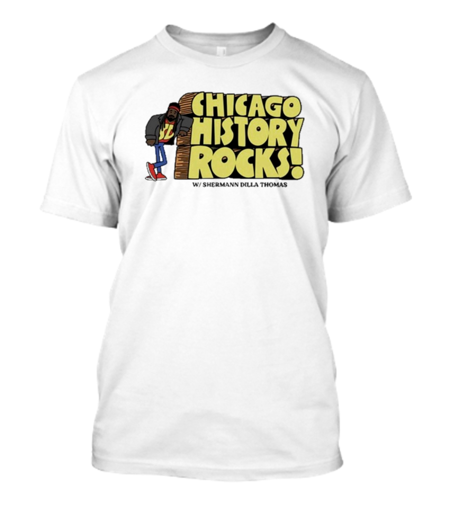 Chicago History Rocks With Shermann Dilla Thomas T-Shirt