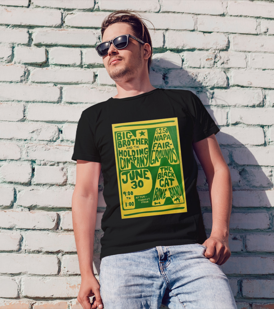 Big Brother And The Holding Company The Black Cat Bone Band Napa Fairgrounds June 30 9:00 To 1:00 Afterthought Prod T-Shirt