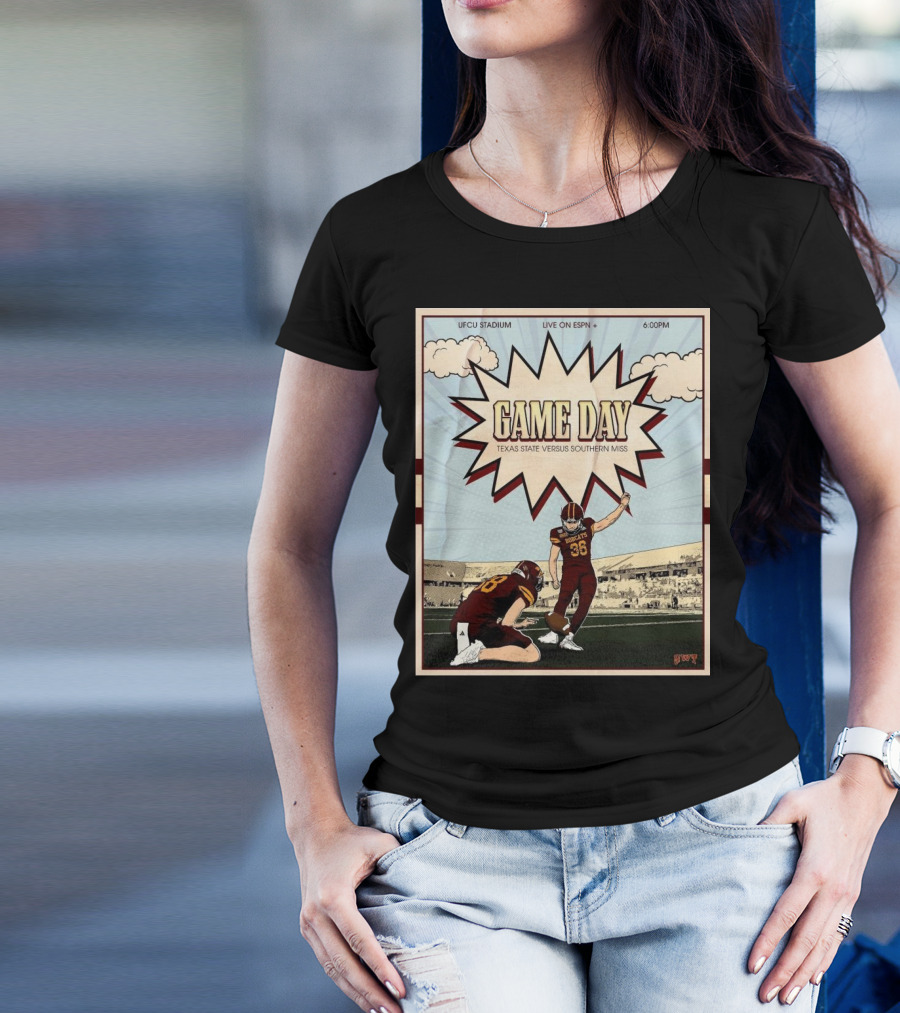 Game Day Texas State Versus Southern Miss UFCU Stadium 6:00PM Live On ESPN+ T-Shirt