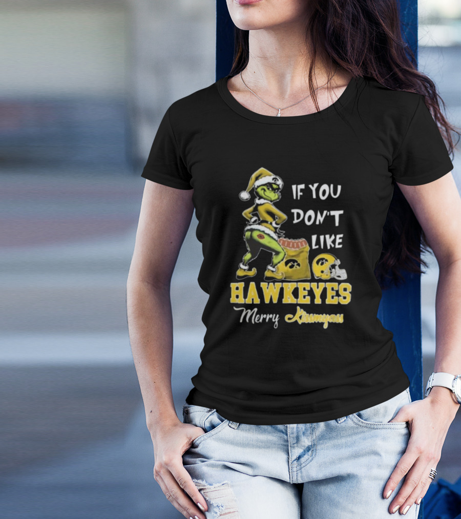 Grinch Santa If You Don’t Like Hawkeyes Merry Kissmyass T-Shirt