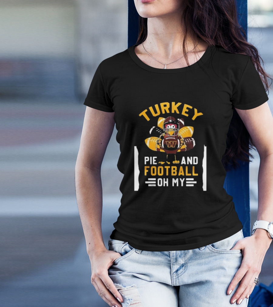Turkey Pie And Football Oh My Thanksgiving Washington Commanders T-Shirt