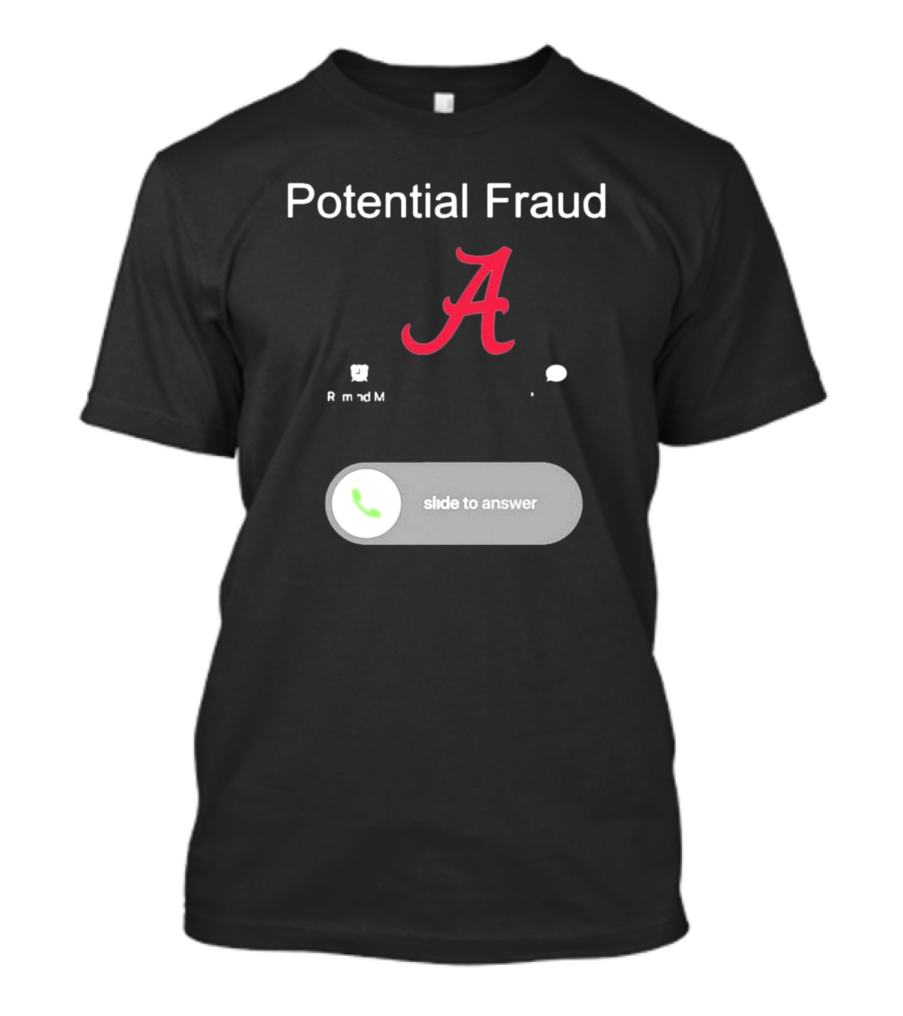 Potential Fraud Alabama Crimson Tide Slide To Answer Remind Me Message T-Shirt