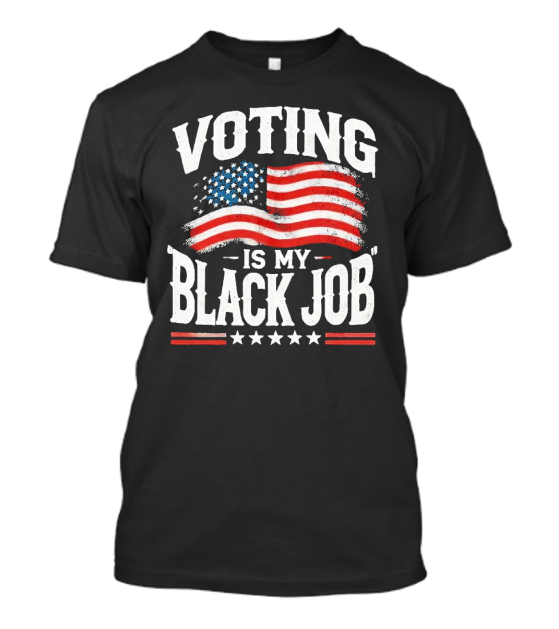 Voting Is My Black Job American Flag Vote T-Shirt