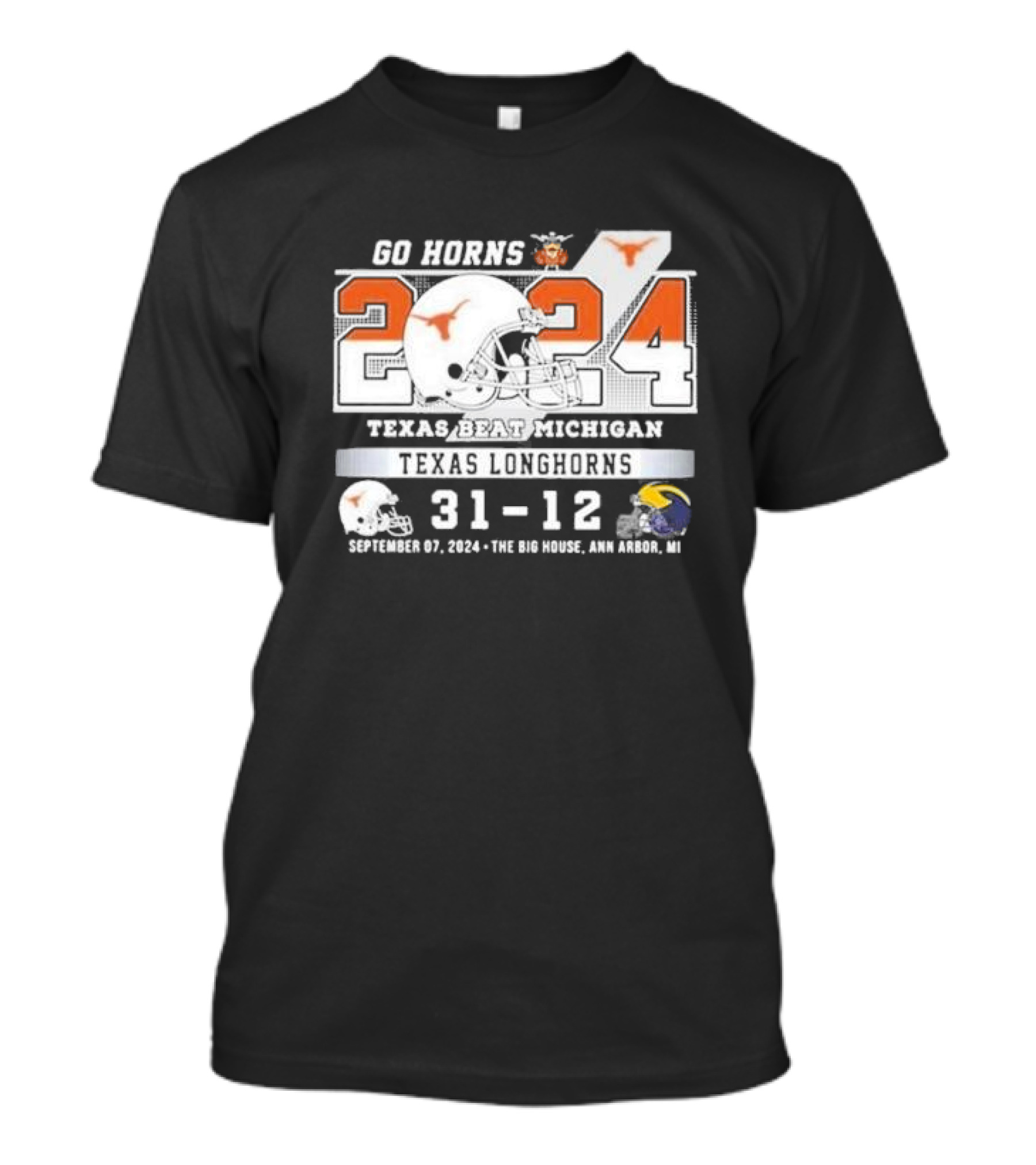 Go Horns Texas Longhorns Beat Michigan 31-12 September 07 2024 Ann Arbor T-Shirt