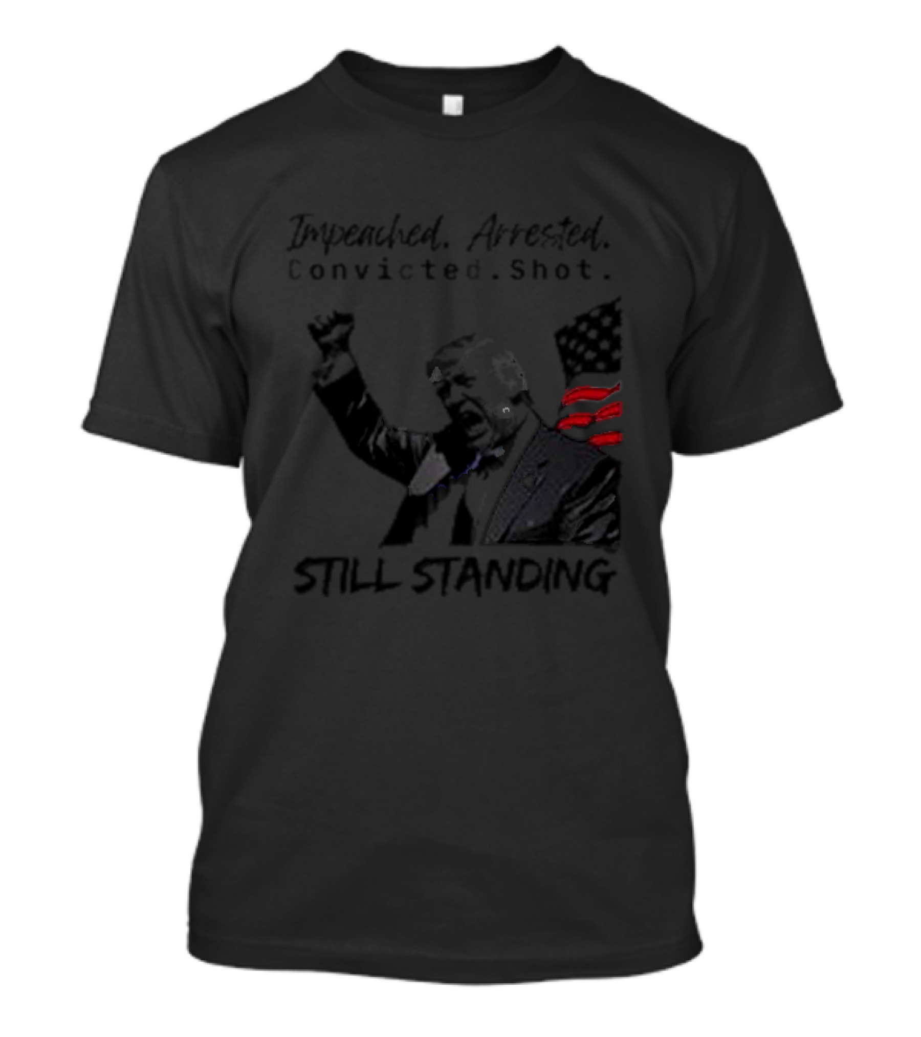 Impeached Arrested Convicted Shot Still Standing Trump Survivor T-Shirt