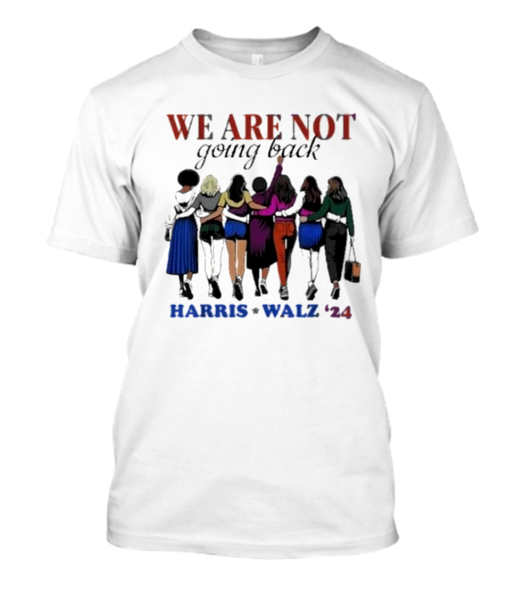 We Are Not Going Back Harris Walz '24 Women Walking Forward Together T-Shirt