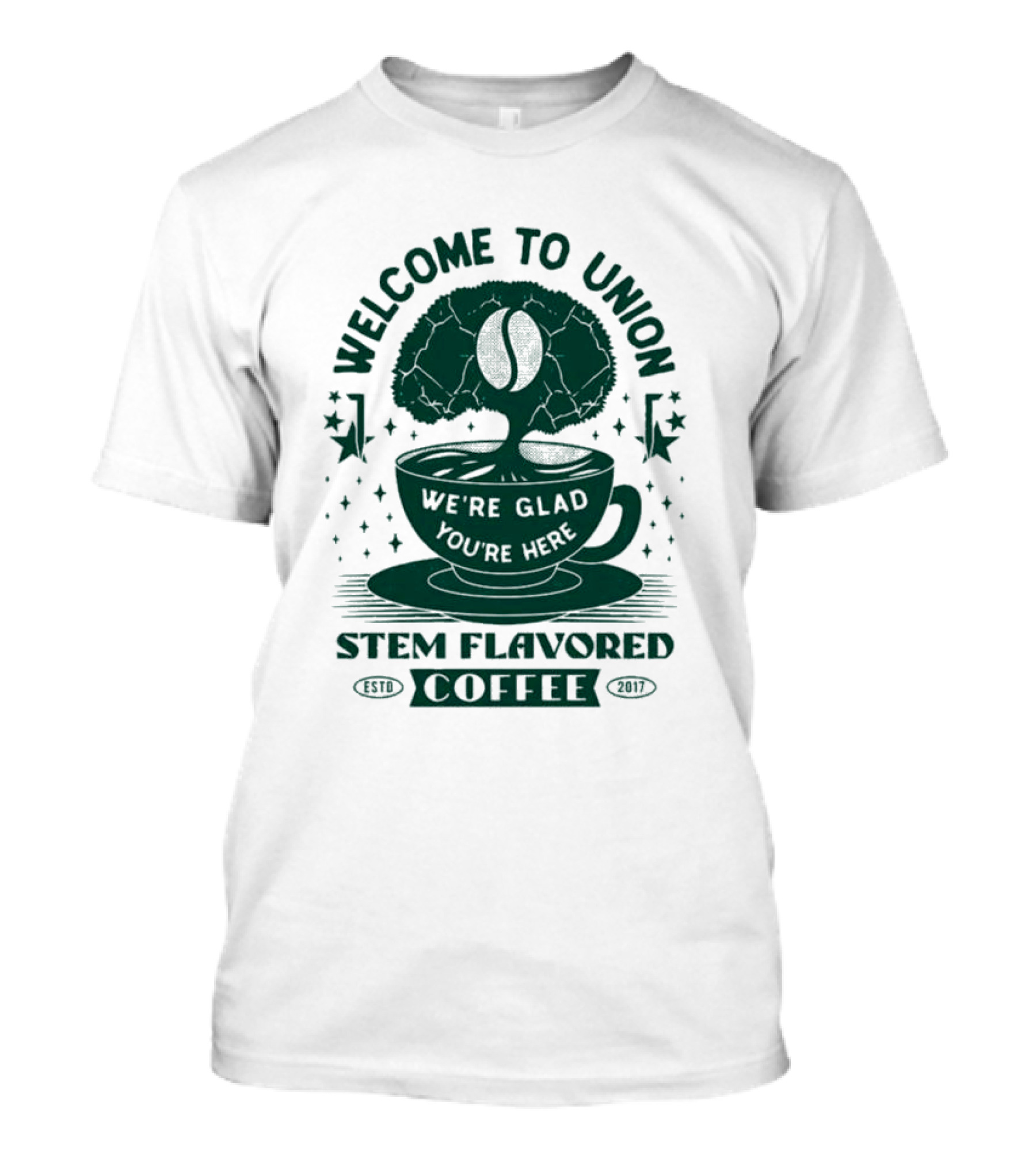 Welcome To Union Stem Flavored Coffee We're Glad You're Here T-Shirt