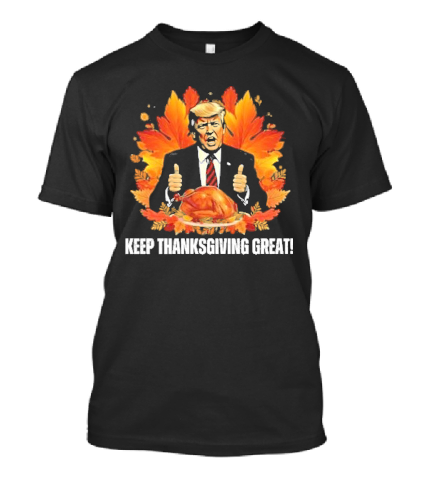 Keep Thanksgiving Great Trump Turkey Thumbs Up Fall Leaves T-Shirt