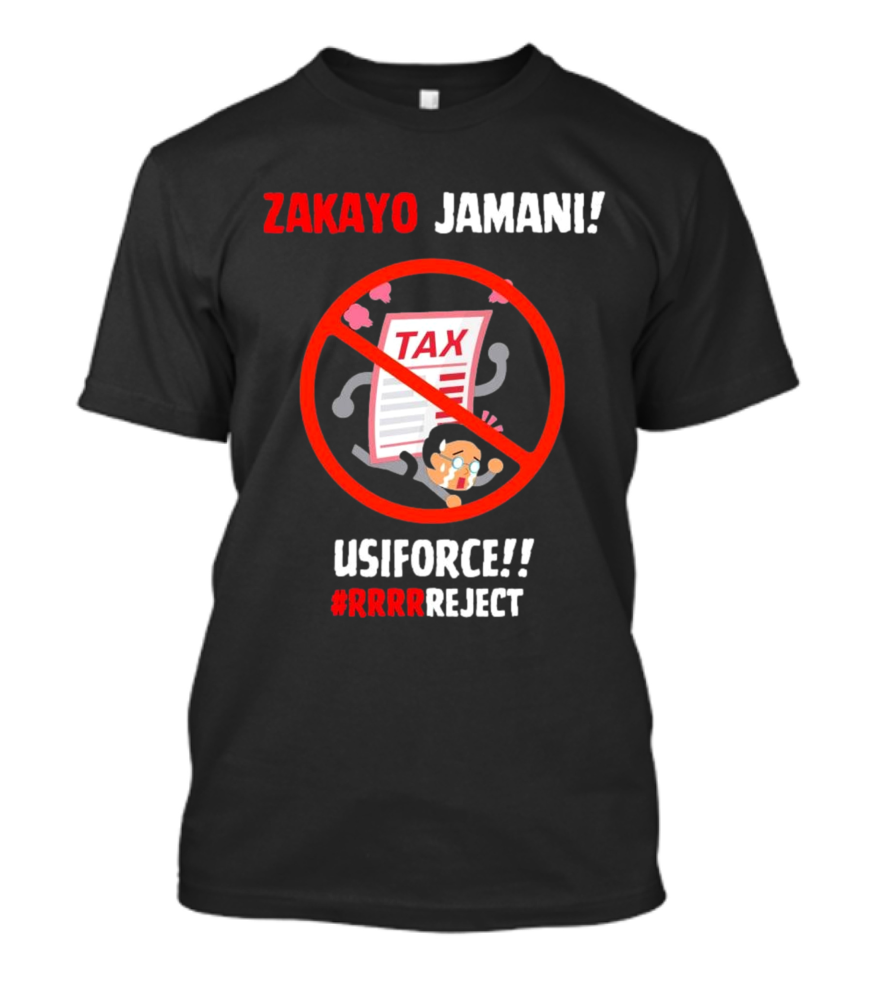 Zakayo Jamani Usiforce Tax RRRRReject T-Shirt