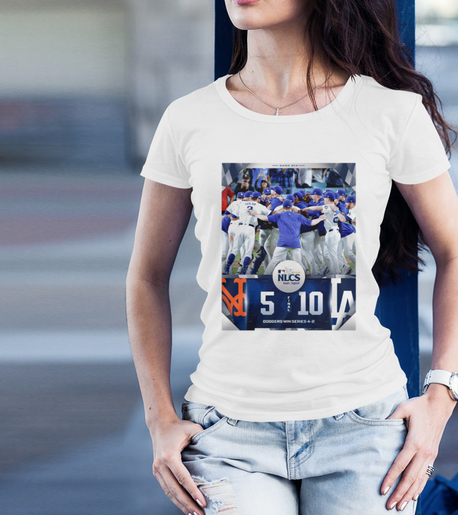 MLB NLCS 2024 Dodgers Win Series 4-2 Game Six Final Score 10-5 Against New York Mets T-Shirt