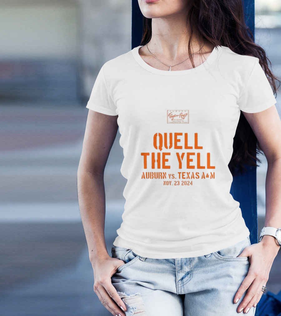 Quell The Yell Auburn Vs Texas A&M Nov 23 2024 Auburn Tiger Rags T-Shirt