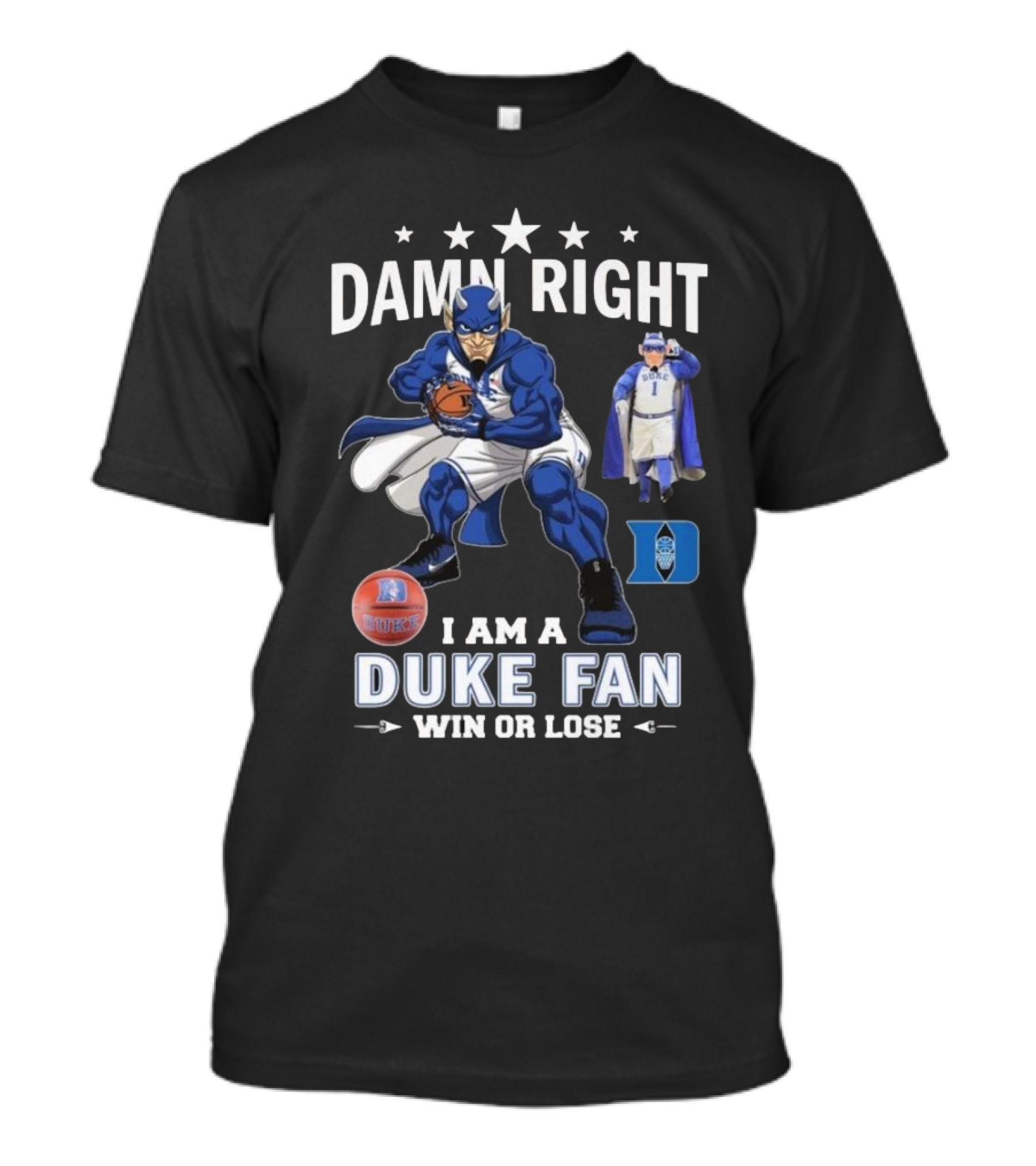 Duke Blue Devils Damn Right I Am A Duke Fan Win Or Lose 2024 Basketball Champion Spirit T-Shirt