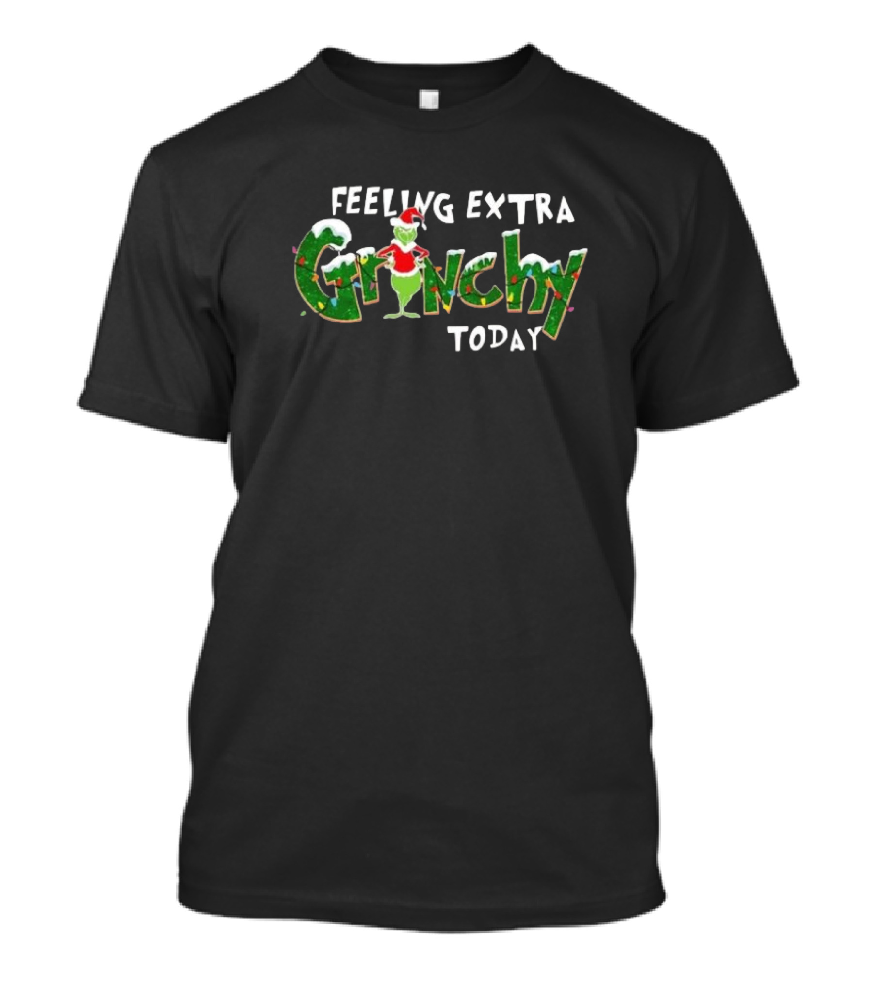 Feeling Extra Grinchy Today Merry Christmas 2024 Grinch Holiday Mood T-Shirt