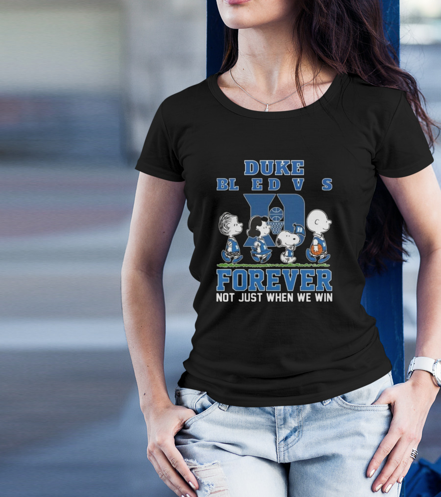 Duke Blue Devils Forever Peanuts Not Just When We Win T-Shirt