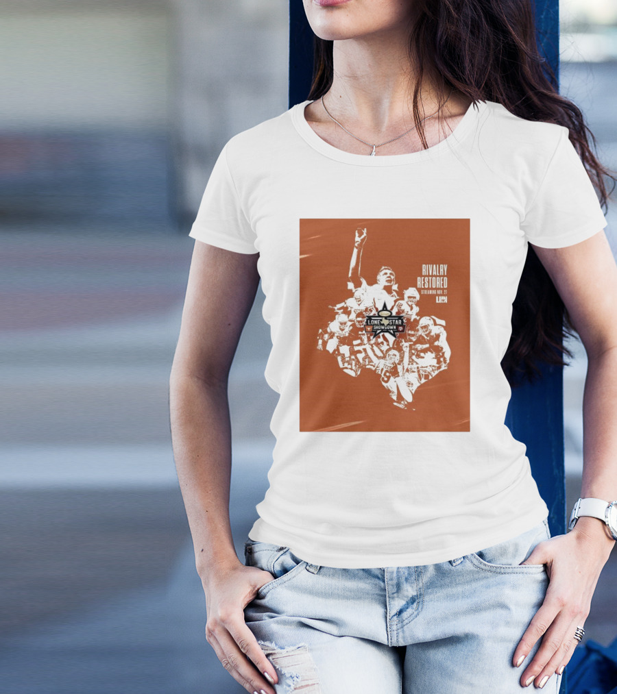Rivalry Restored Texas Longhorns Vs Texas A&M Aggies Lone Star Showdown Streaming Nov 27 T-Shirt