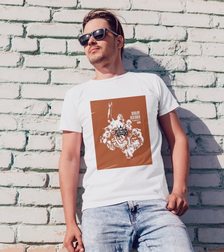Rivalry Restored Texas Longhorns Vs Texas A&M Aggies Lone Star Showdown Streaming Nov 27 T-Shirt