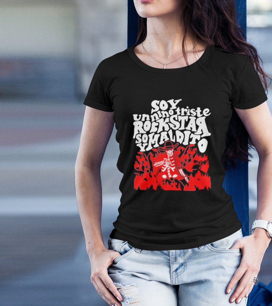 Sad Boyz Soy Un Nino Triste Rockstar Soy Maldito T-Shirt
