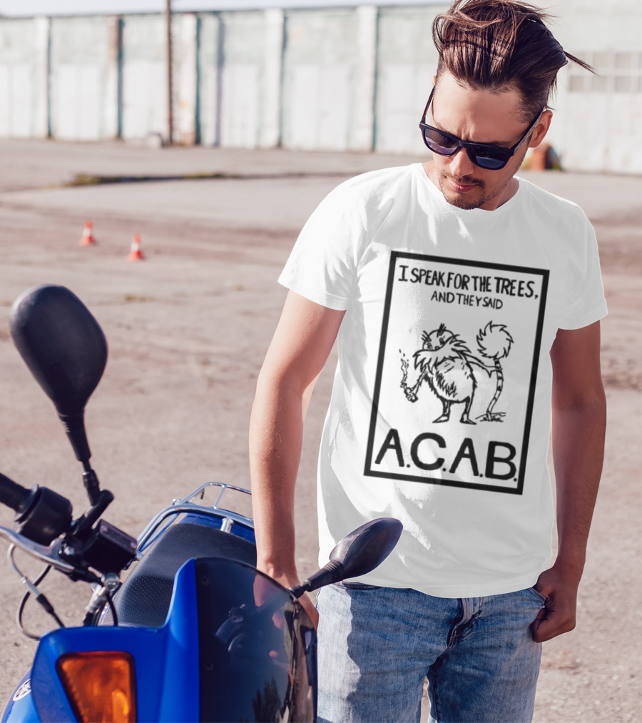 I Speak For The Trees And They Said ACAB Character Holding Smoke T-Shirt