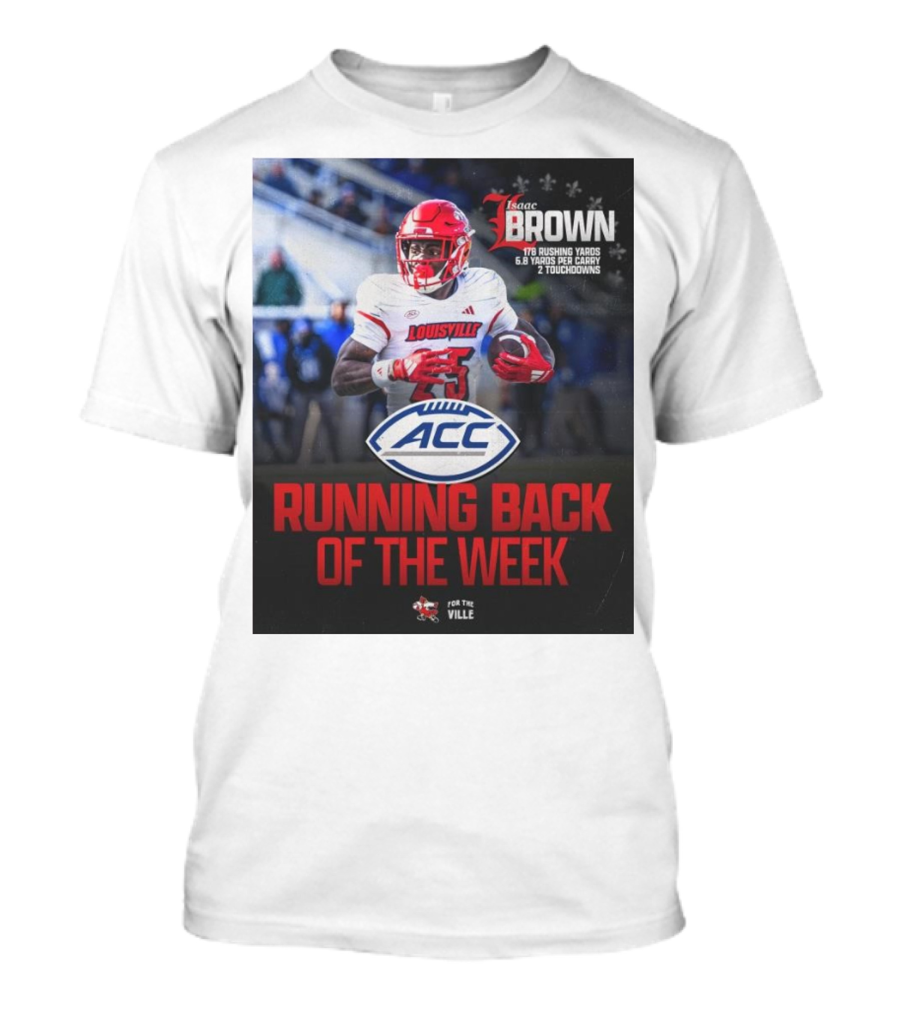 Isaac Brown Louisville Cardinals ACC Running Back Of The Week 178 Rushing Yards 6.8 Yards Per Carry 2 Touchdowns T-Shirt