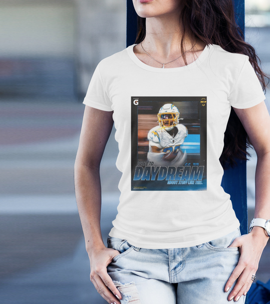 Los Angeles Chargers Tarheeb Still Defensive Back I Used To Daydream About Stuff Like This Bolt Up LA T-Shirt
