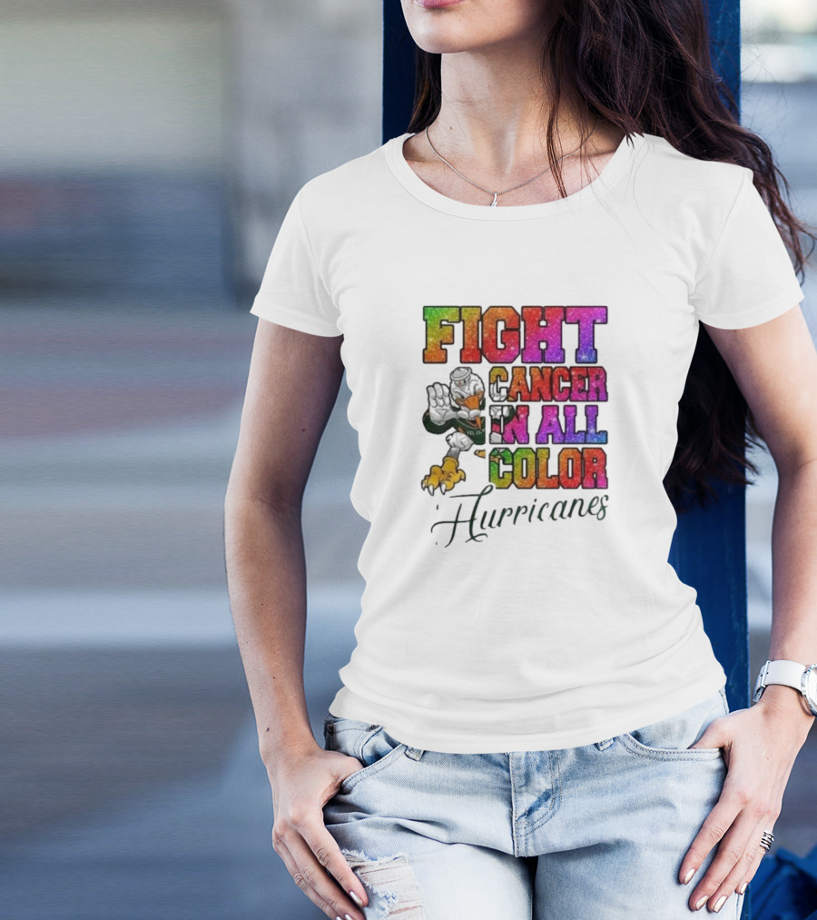 Fight Cancer In All Color Miami Hurricanes T-Shirt