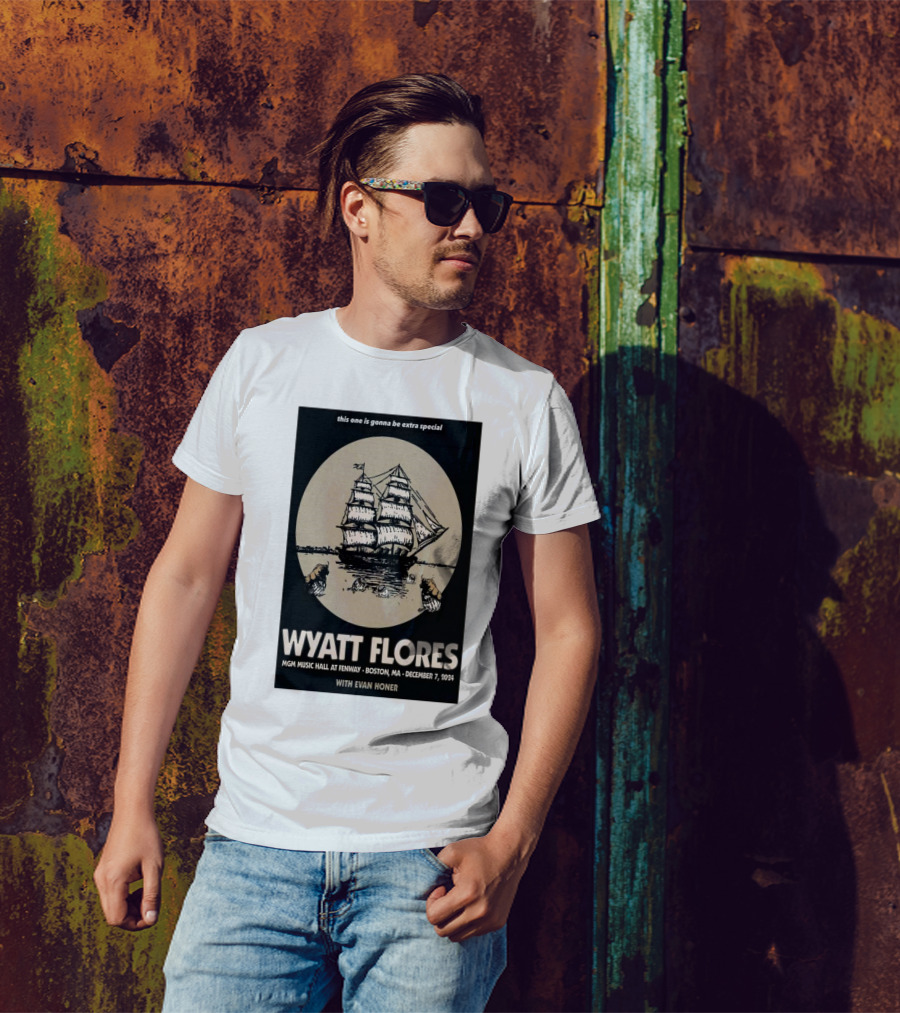 Wyatt Flores This One Is Gonna Be Extra Special December 7 2024 MGM Music Hall At Fenway Boston MA With Evan Honer T-Shirt