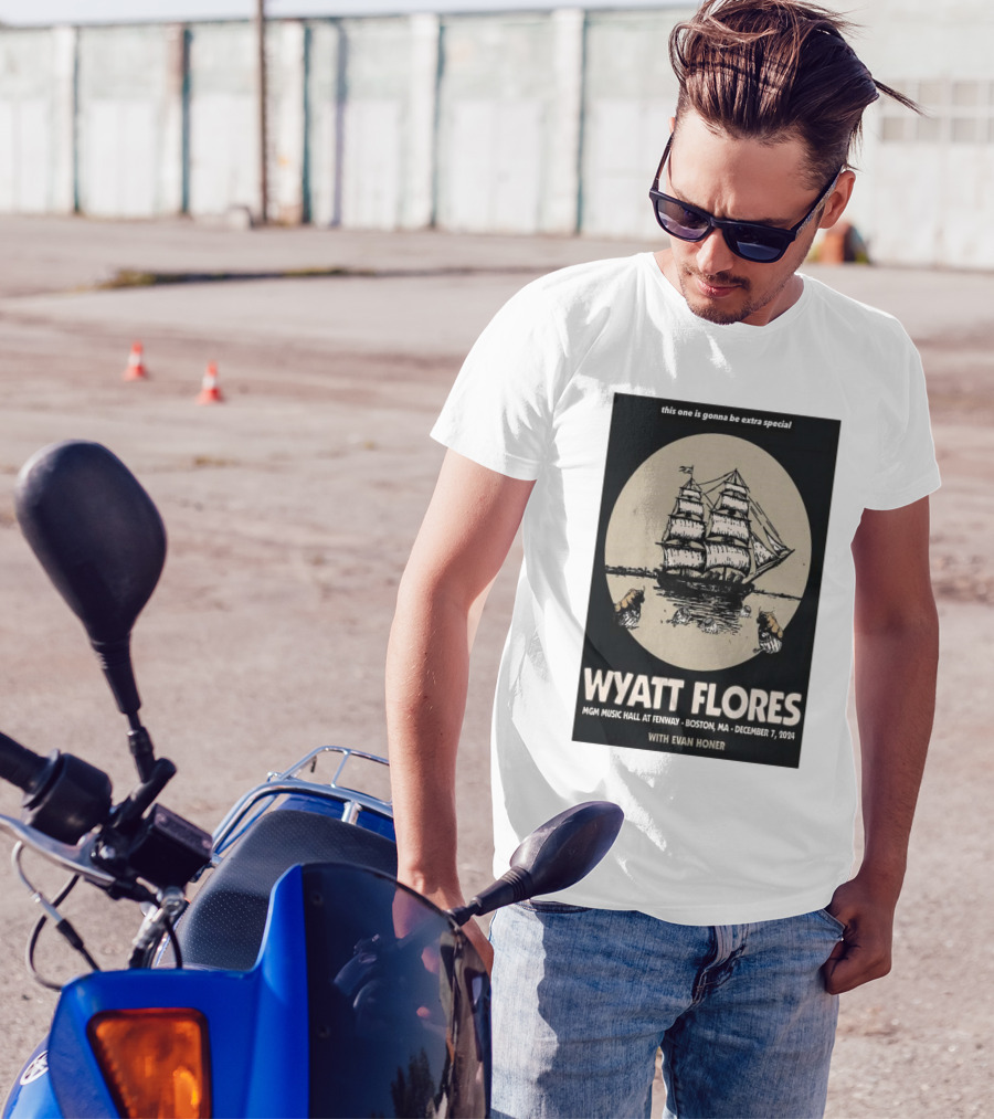 Wyatt Flores This One Is Gonna Be Extra Special December 7 2024 MGM Music Hall At Fenway Boston MA With Evan Honer T-Shirt