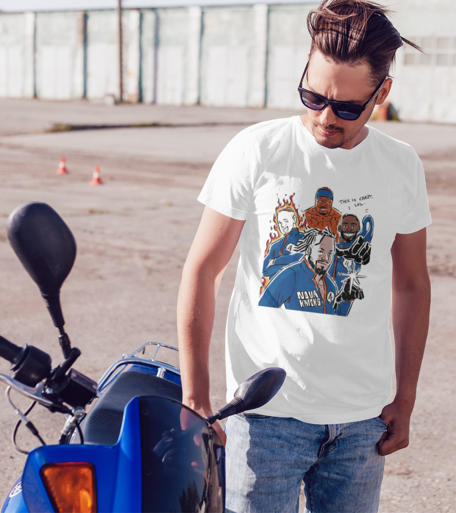 This Is Crazy Lol Nova Knicks Fantastic Four Crossover T-Shirt
