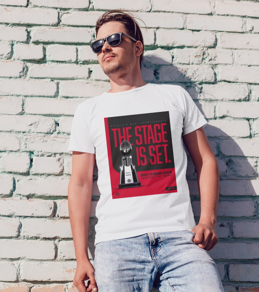 Mountain West Championship UNLV Rebels Vs Boise State Broncos The Stage Is Set Friday December 6 Boise Idaho T-Shirt