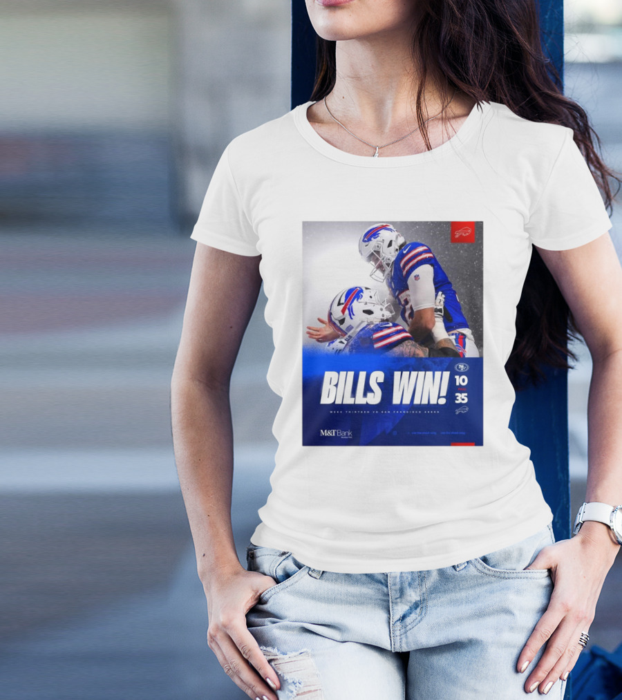 Bills Win Final M&T Bank San Francisco Vs Buffalo Bills 10 35 Week Thirteen T-Shirt