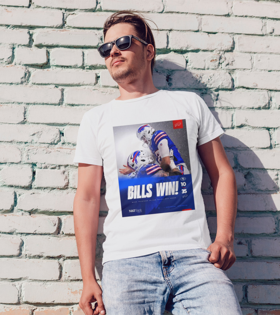 Bills Win Final M&T Bank San Francisco Vs Buffalo Bills 10 35 Week Thirteen T-Shirt