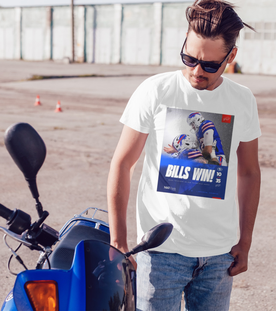 Bills Win Final M&T Bank San Francisco Vs Buffalo Bills 10 35 Week Thirteen T-Shirt