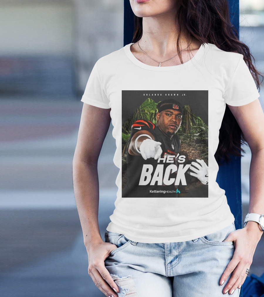 Cincinnati Bengals Orlando Brown Jr. He’s Back Kettering Health T-Shirt