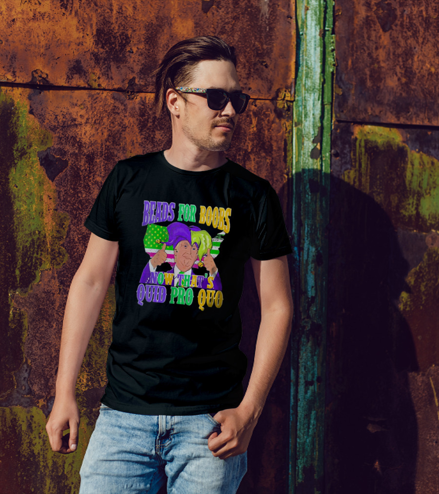 Beads For Boobs Now That's Quid Pro Quo Trump Mardi Gras Costume USA T-Shirt
