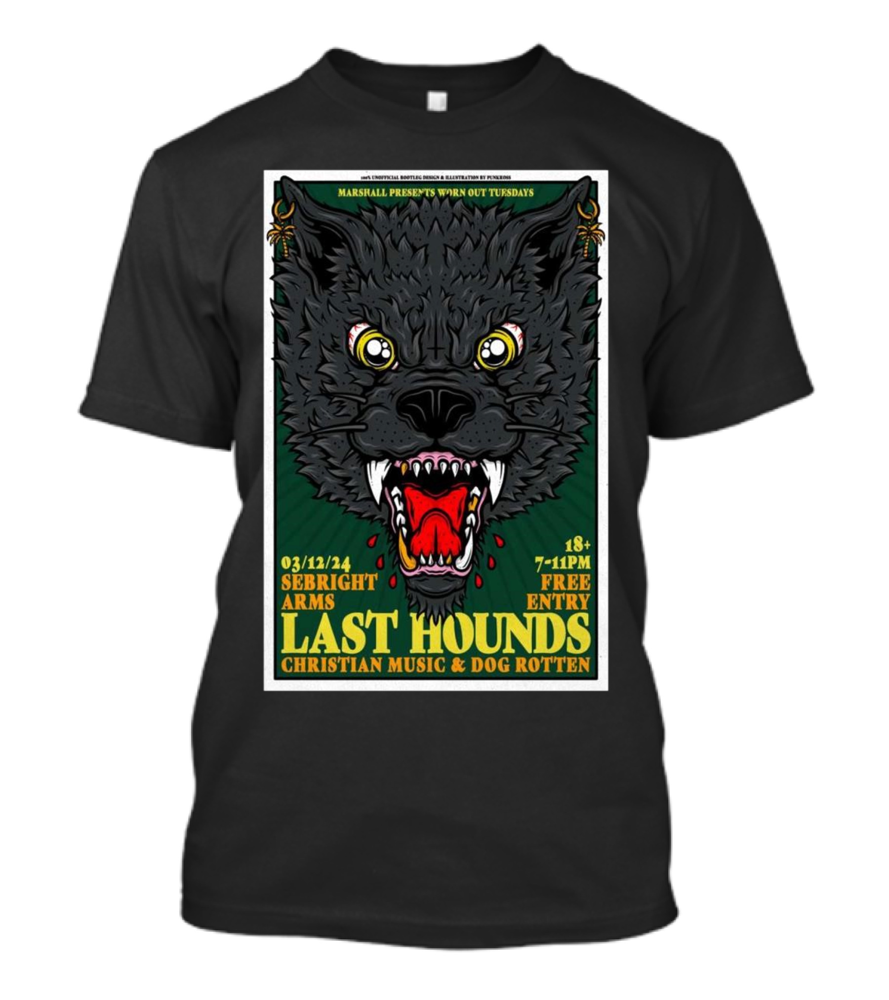 MARSHALL PRESENTS LAST HOUNDS CHRISTIAN MUSIC AND DOG ROTTEN DECEMBER 3 2024 SEBRIGHT ARMS LONDON UK FREE ENTRY 18+ T-Shirt