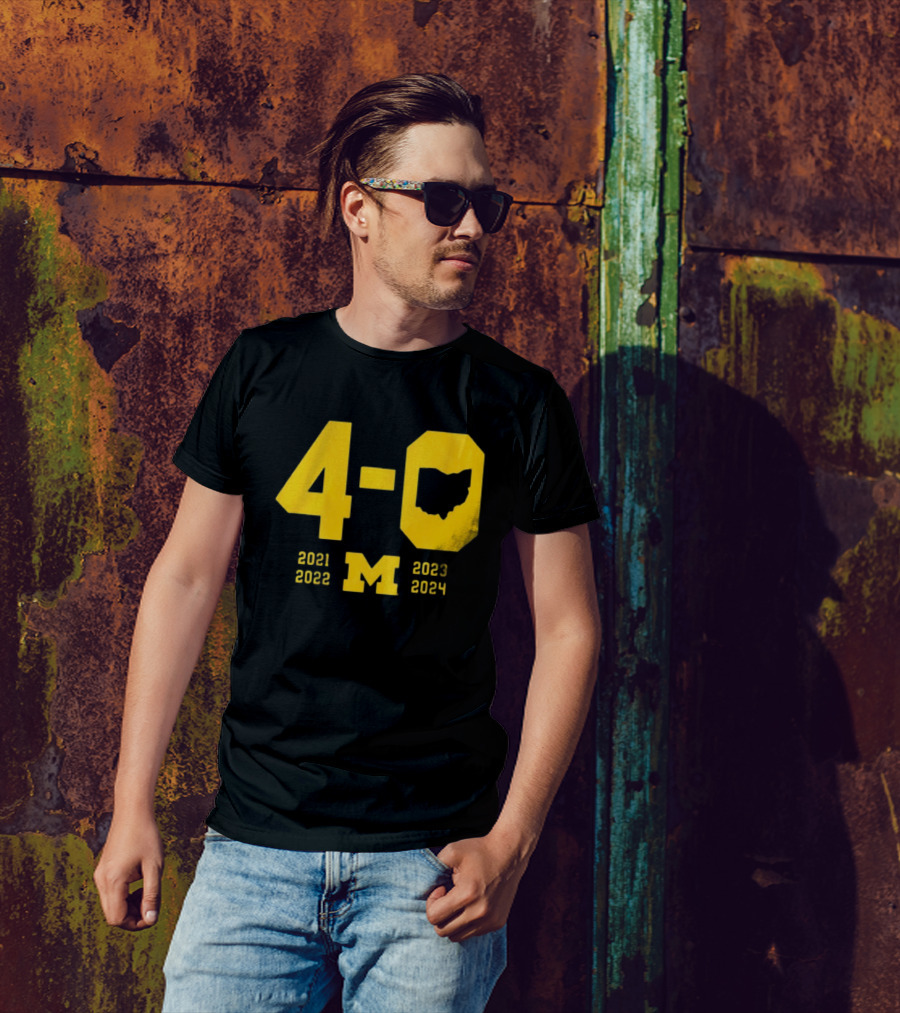 Michigan Wolverines 4-0 Ohio 2021-2024 T-Shirt