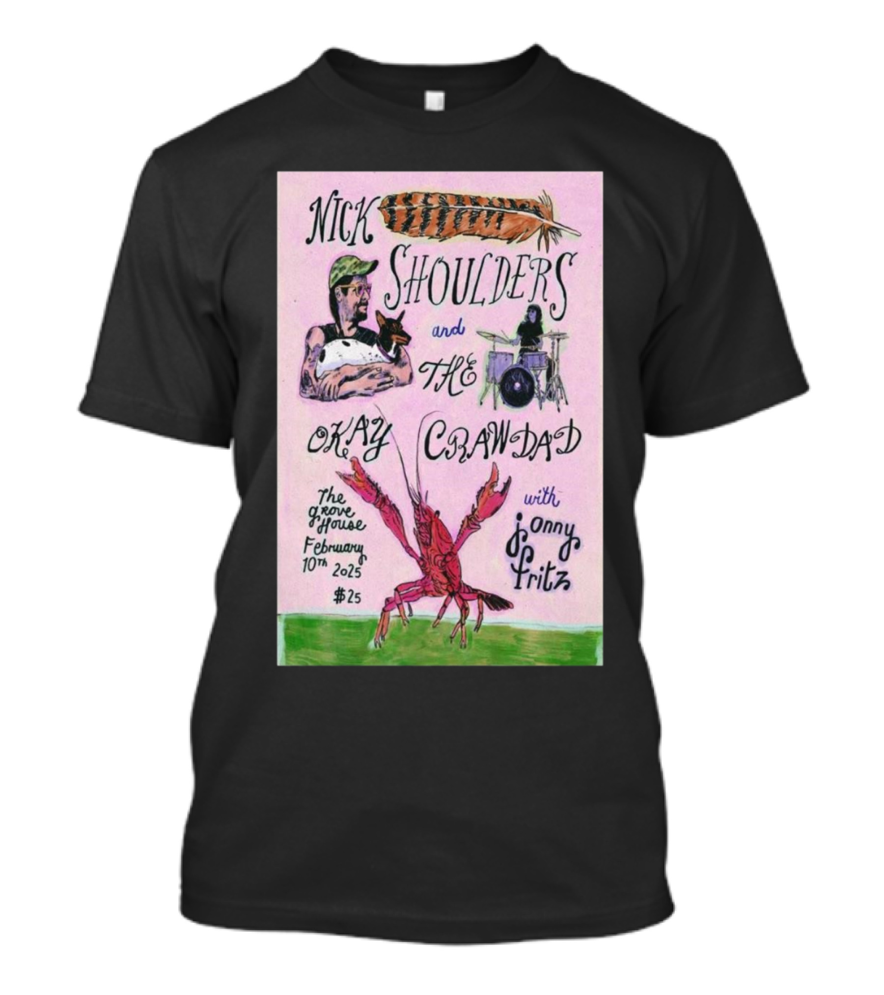 Nick Shoulders And The Okay Crawdad The Grove House February 10 2025 With Jonny Fritz T-Shirt
