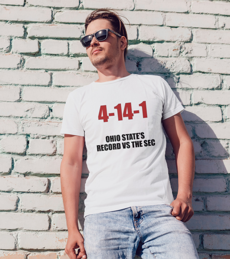 4-14-1 Ohio State Football Record Versus SEC T-Shirt