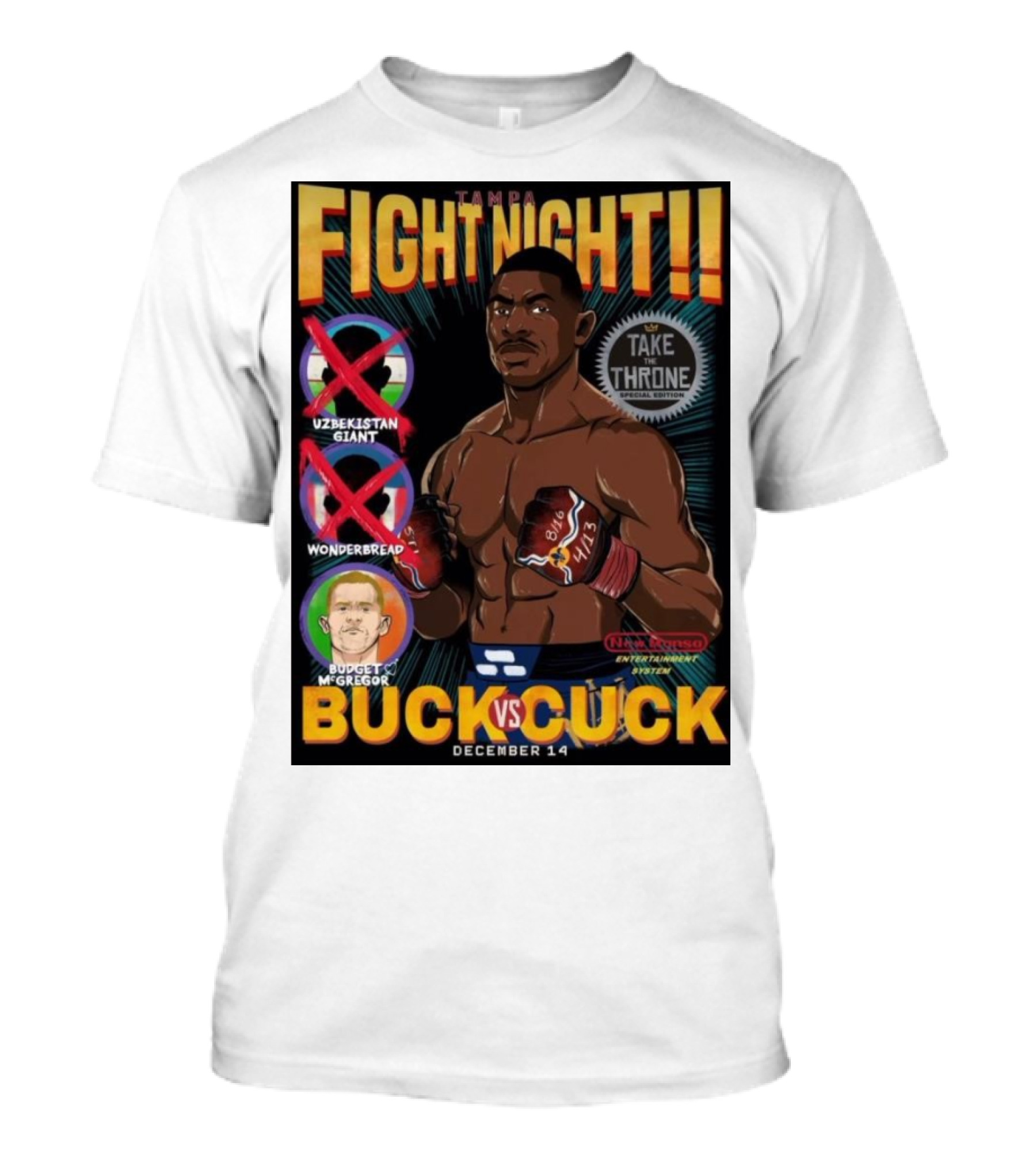 Tampa Fight Night Buck Vs. Cuck Joaquin Buckley December 14 Take The Throne Uzbekistani Giant Budget McGregor Wonderbread T-Shirt
