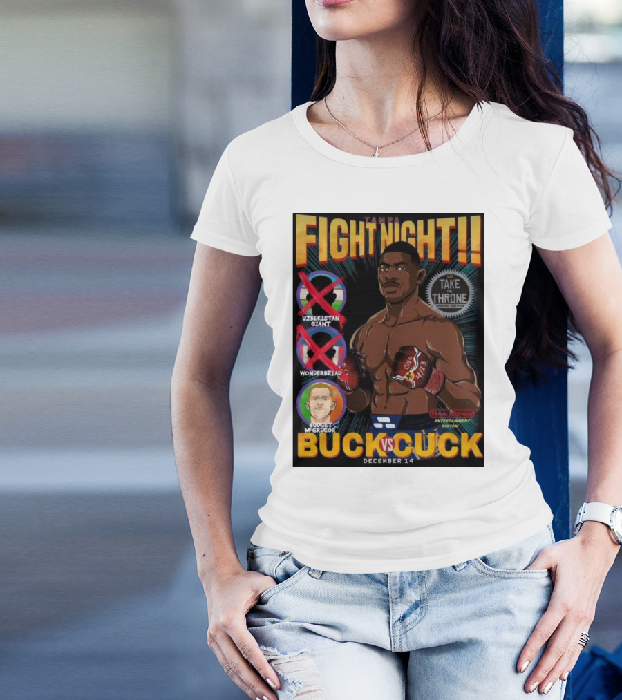 Tampa Fight Night Buck Vs. Cuck Joaquin Buckley December 14 Take The Throne Uzbekistani Giant Budget McGregor Wonderbread T-Shirt