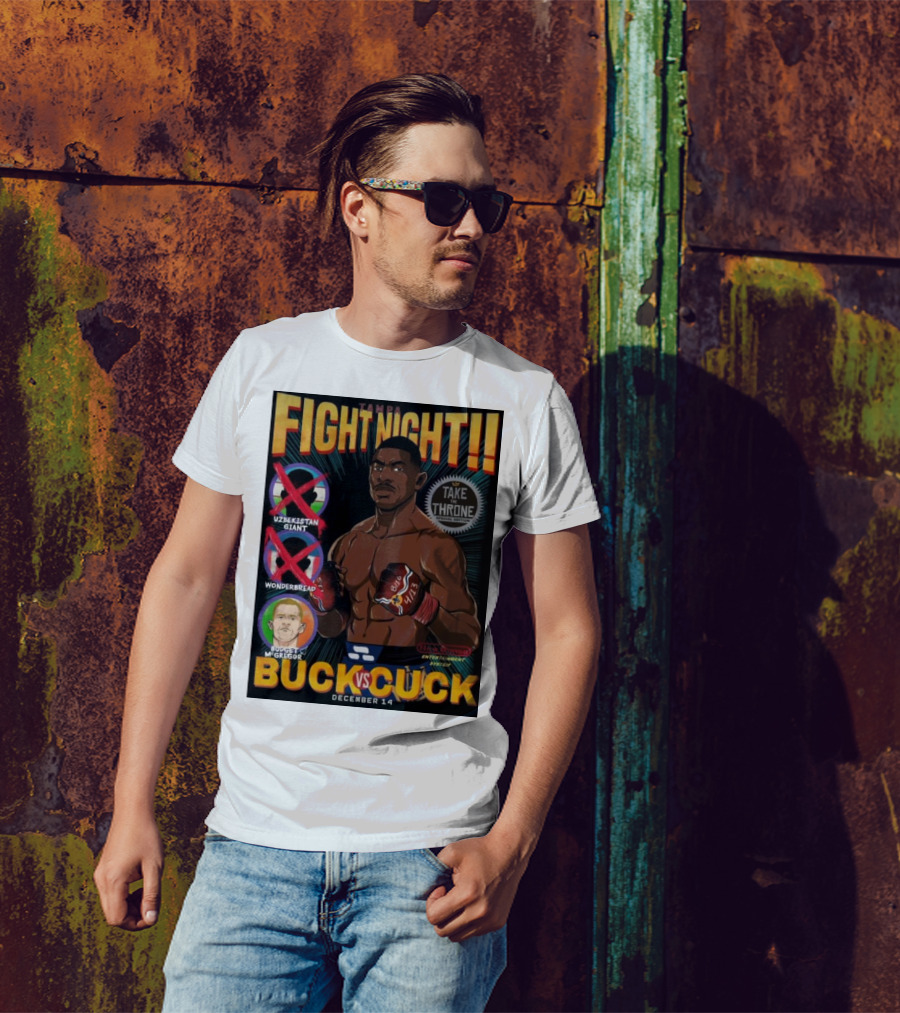 Tampa Fight Night Buck Vs. Cuck Joaquin Buckley December 14 Take The Throne Uzbekistani Giant Budget McGregor Wonderbread T-Shirt