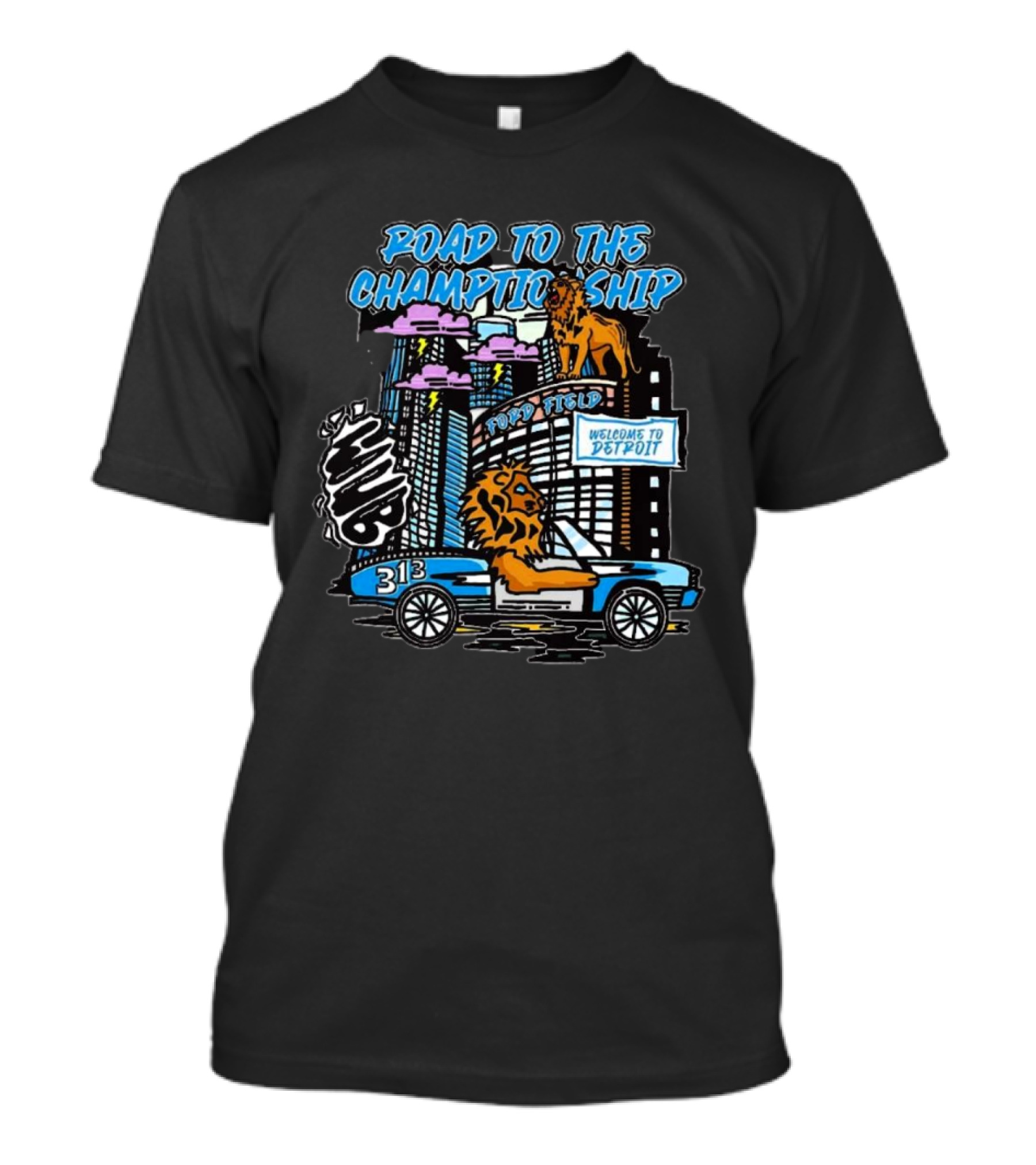 Road To The Championship Detroit Lions 313 Ford Field Welcome To Detroit T-Shirt