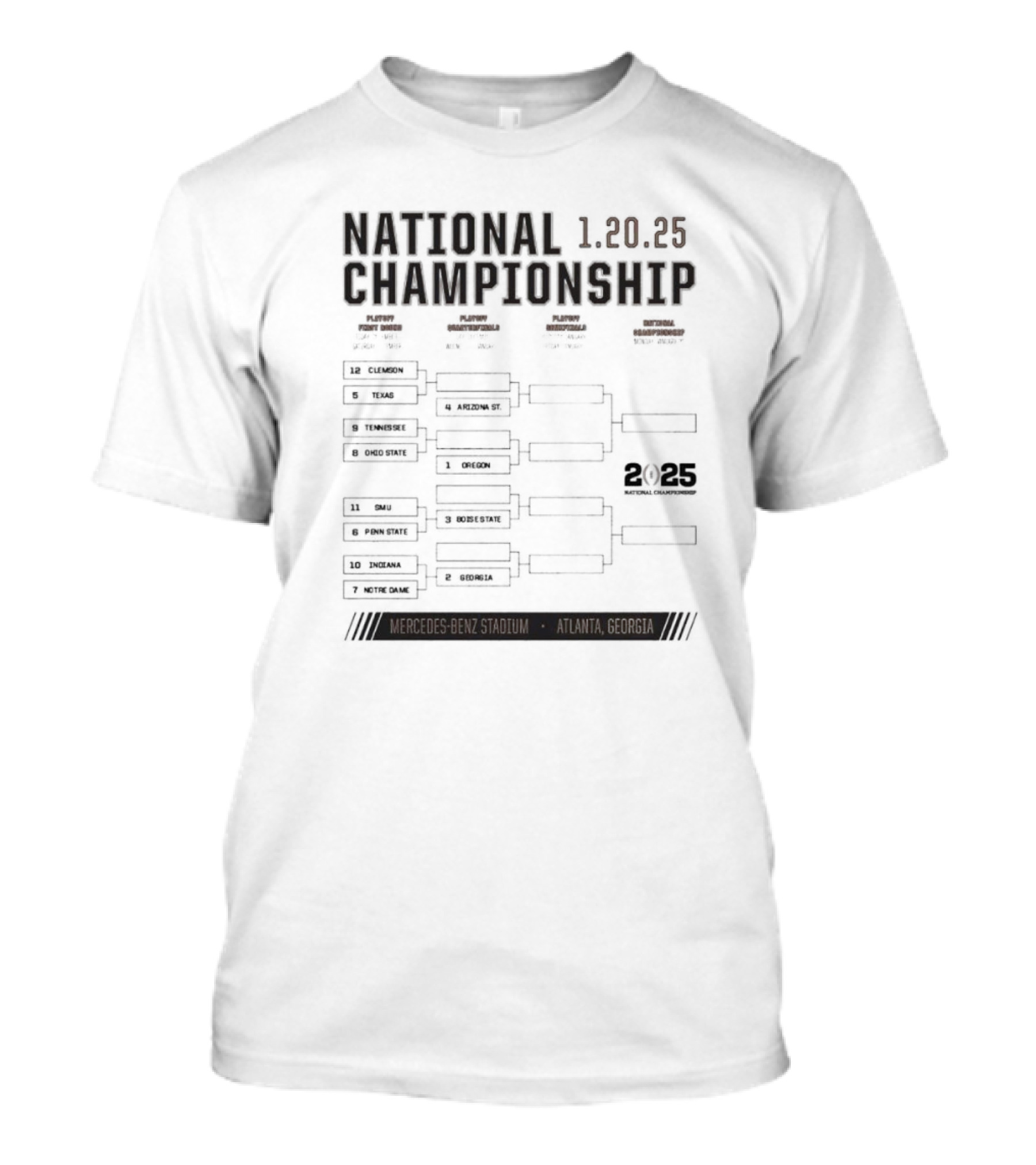 National Championship College Football 2025 Playoff Bracket Clemson Texas Tennessee Ohio State Penn State Indiana Notre Dame Atlanta Georgia Mercedes-Benz Stadium T-Shirt