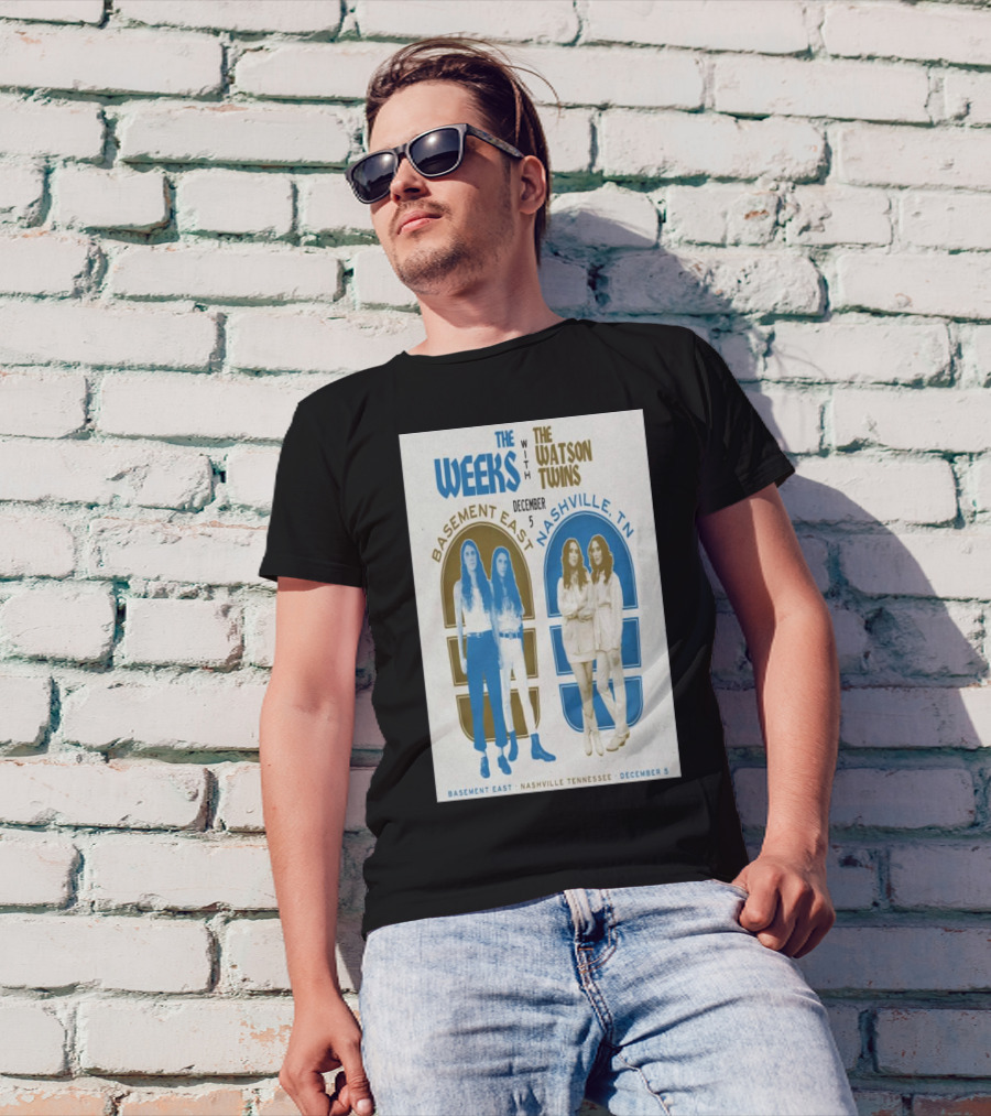 The Weeks With The Watson Twins Nashville Basement East December 5 T-Shirt