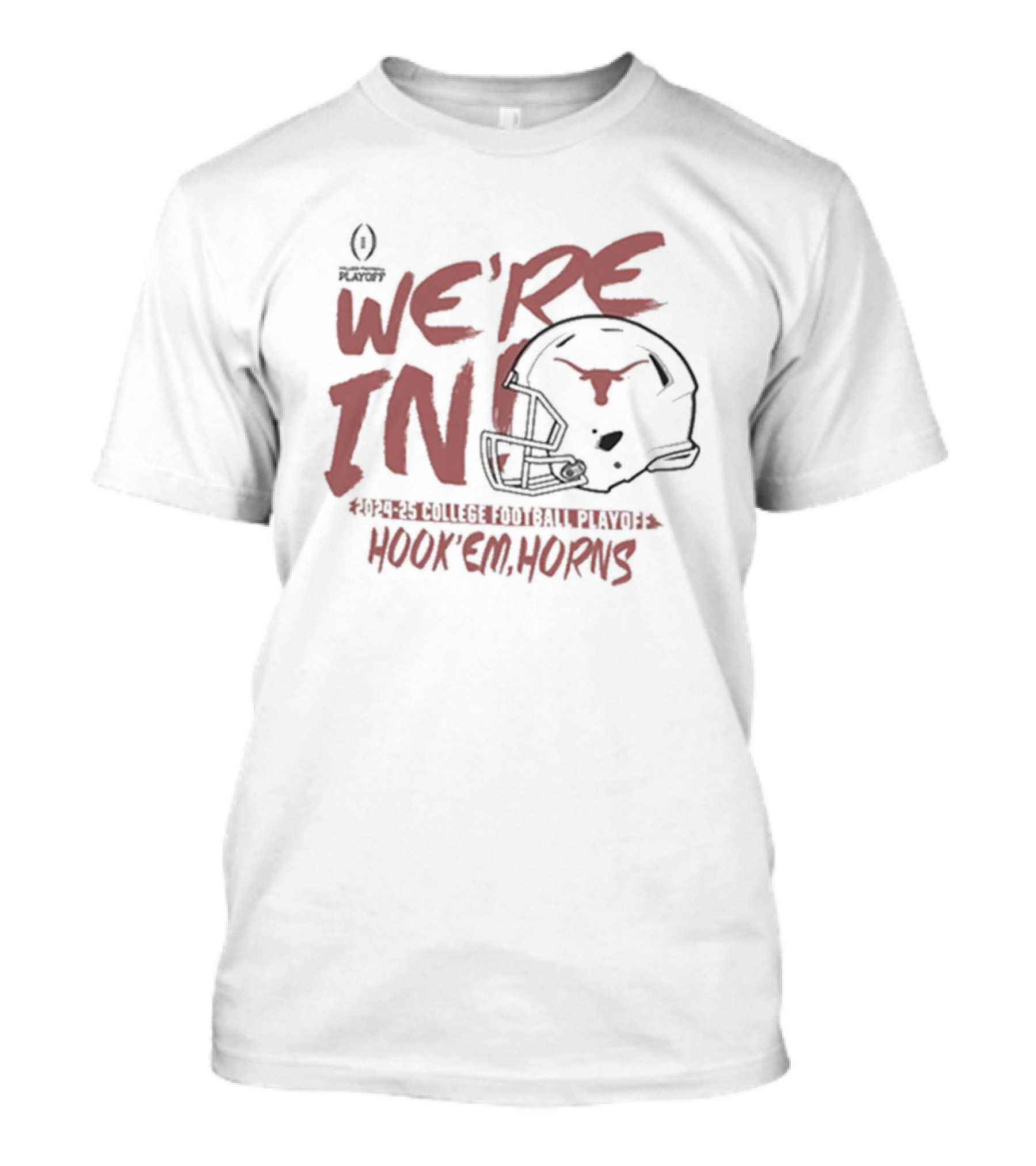 We're In 2024-25 College Football Playoff Hook'Em Horns Texas Longhorns T-Shirt