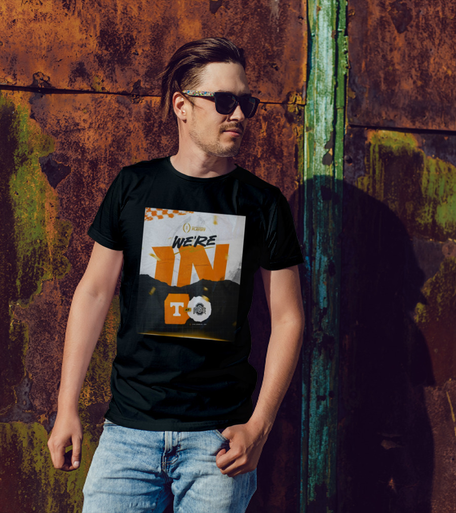 Tennessee Vols At Ohio State Buckeyes College Football Playoff 2024 We're In T-Shirt